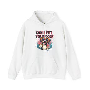 Can I pet your dog? - Unisex Heavy Blend™ Hooded Sweatshirt