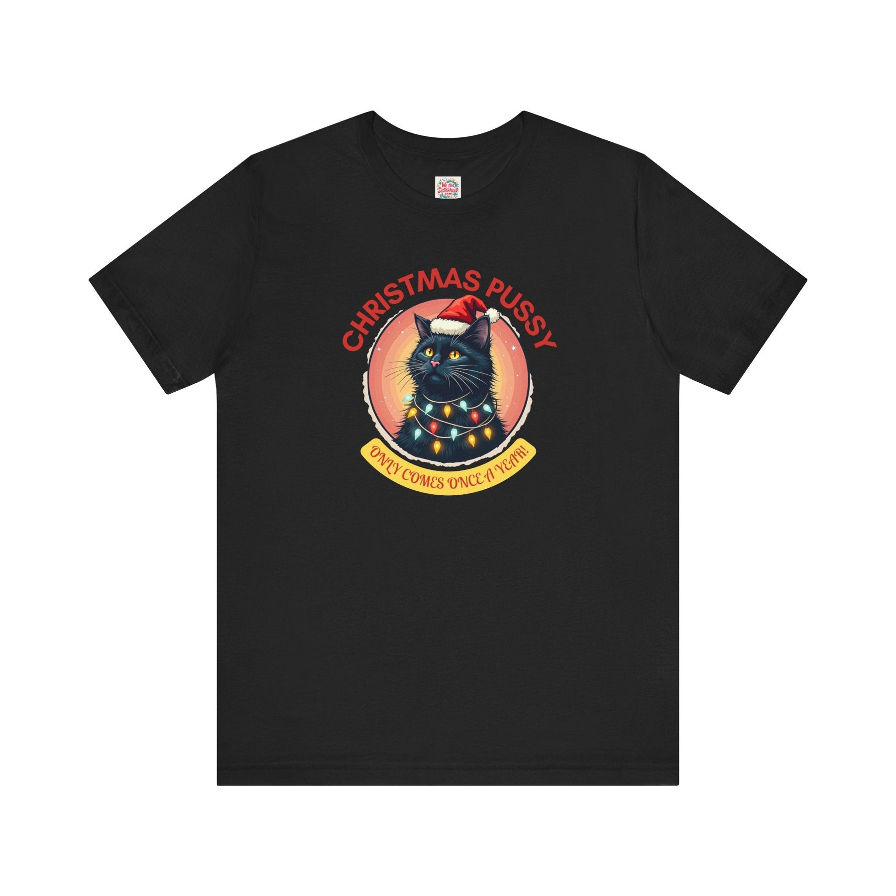 Christmas Pussy only comes once a year -  Black Cat - Unisex Jersey Short Sleeve Tee