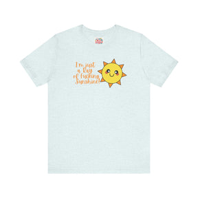 I'm just a ray of fucking sunshine - Unisex Jersey Short Sleeve Tee