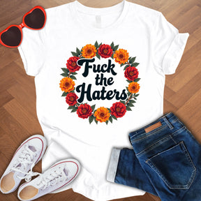 Fuck the Haters - Unisex Jersey Short Sleeve Tee