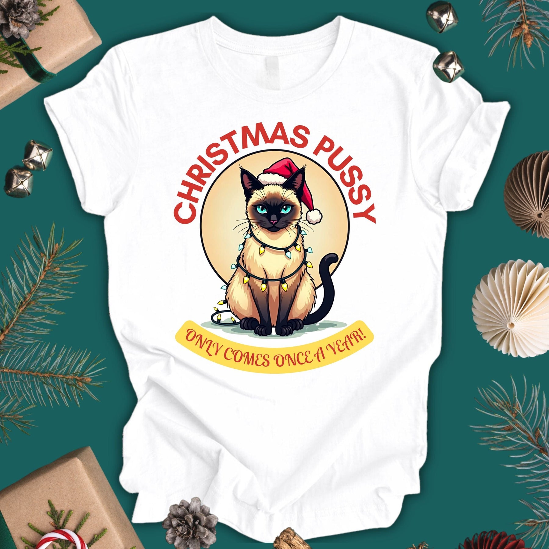 Christmas Pussy only comes once a year -  Siames Cat - Unisex Jersey Short Sleeve Tee