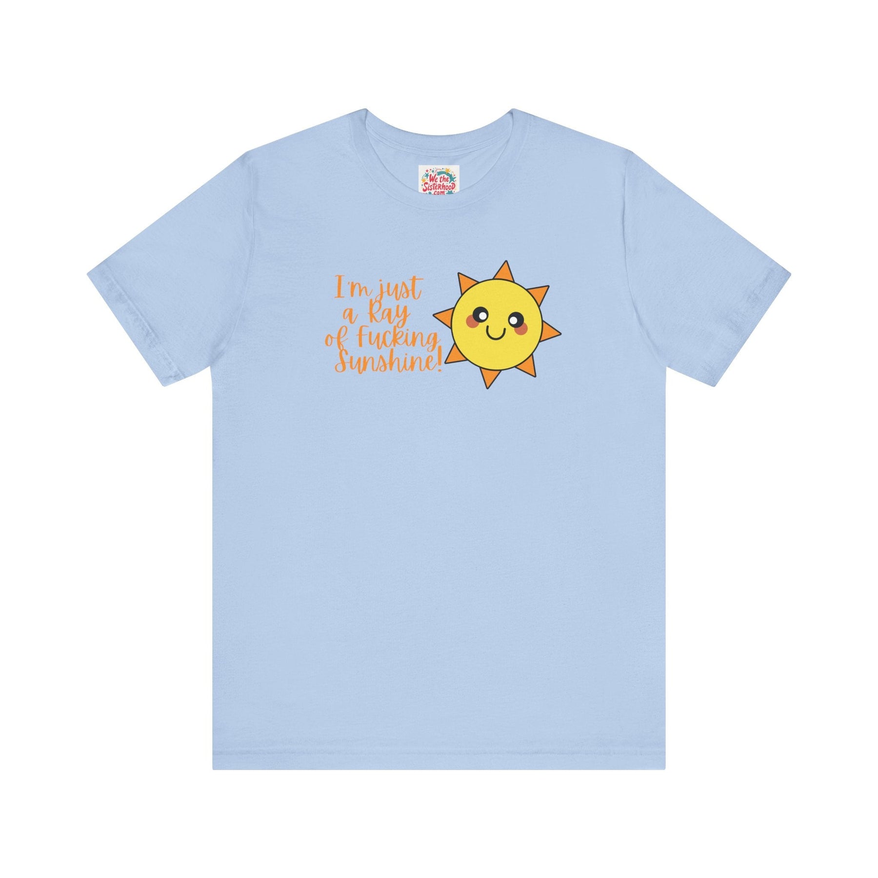 I'm just a ray of fucking sunshine - Unisex Jersey Short Sleeve Tee