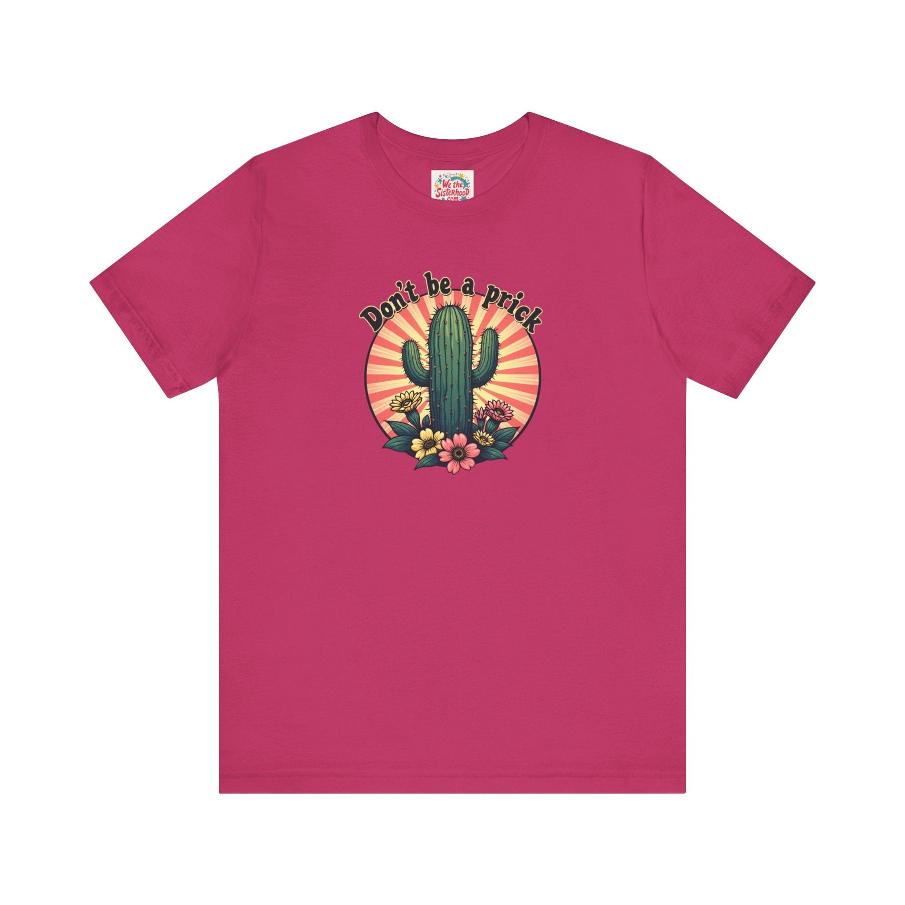 Don't be a Prick - Unisex Jersey Short Sleeve Tee