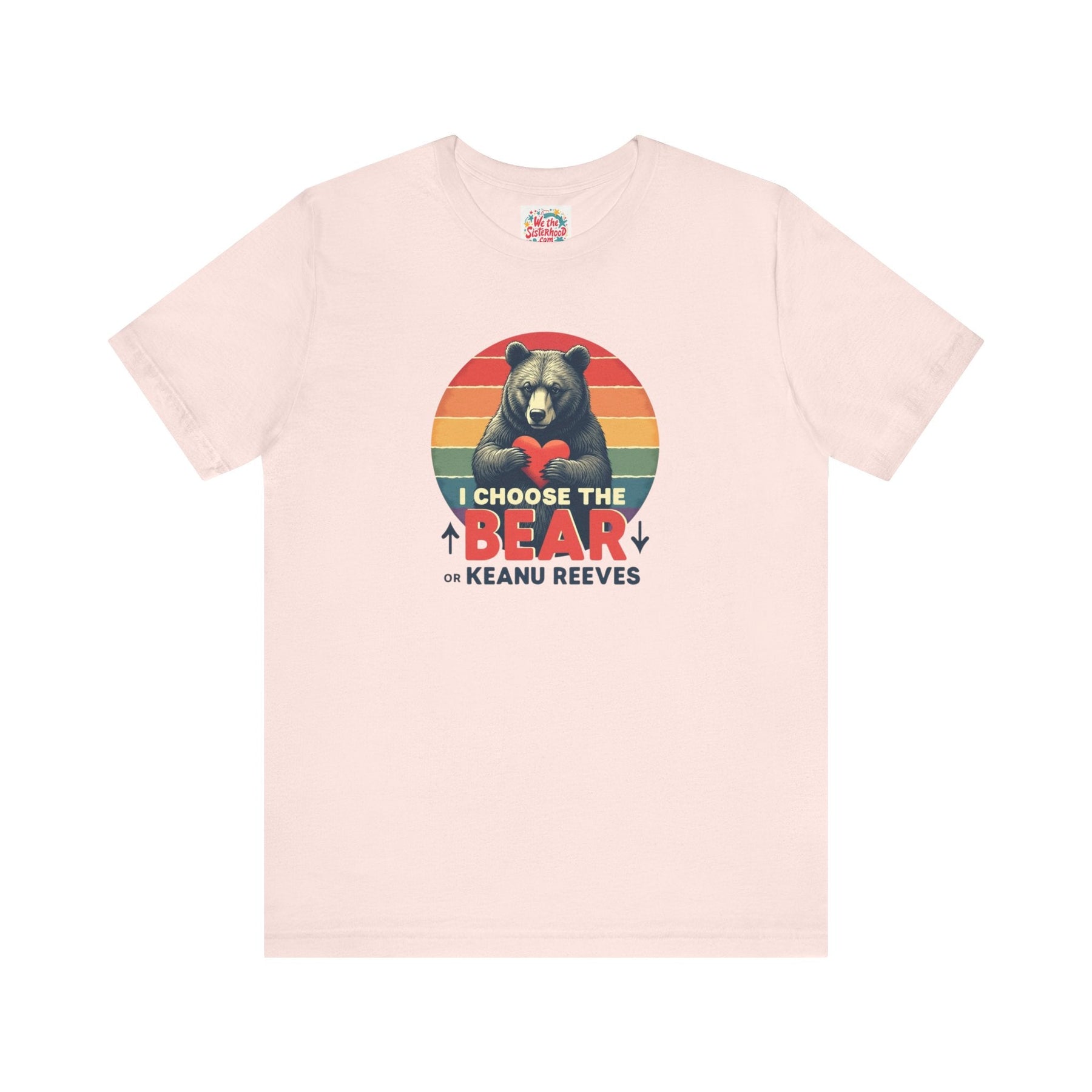 I choose the bear or Keanu - Unisex Jersey Short Sleeve Tee