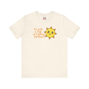 I'm just a ray of fucking sunshine - Unisex Jersey Short Sleeve Tee