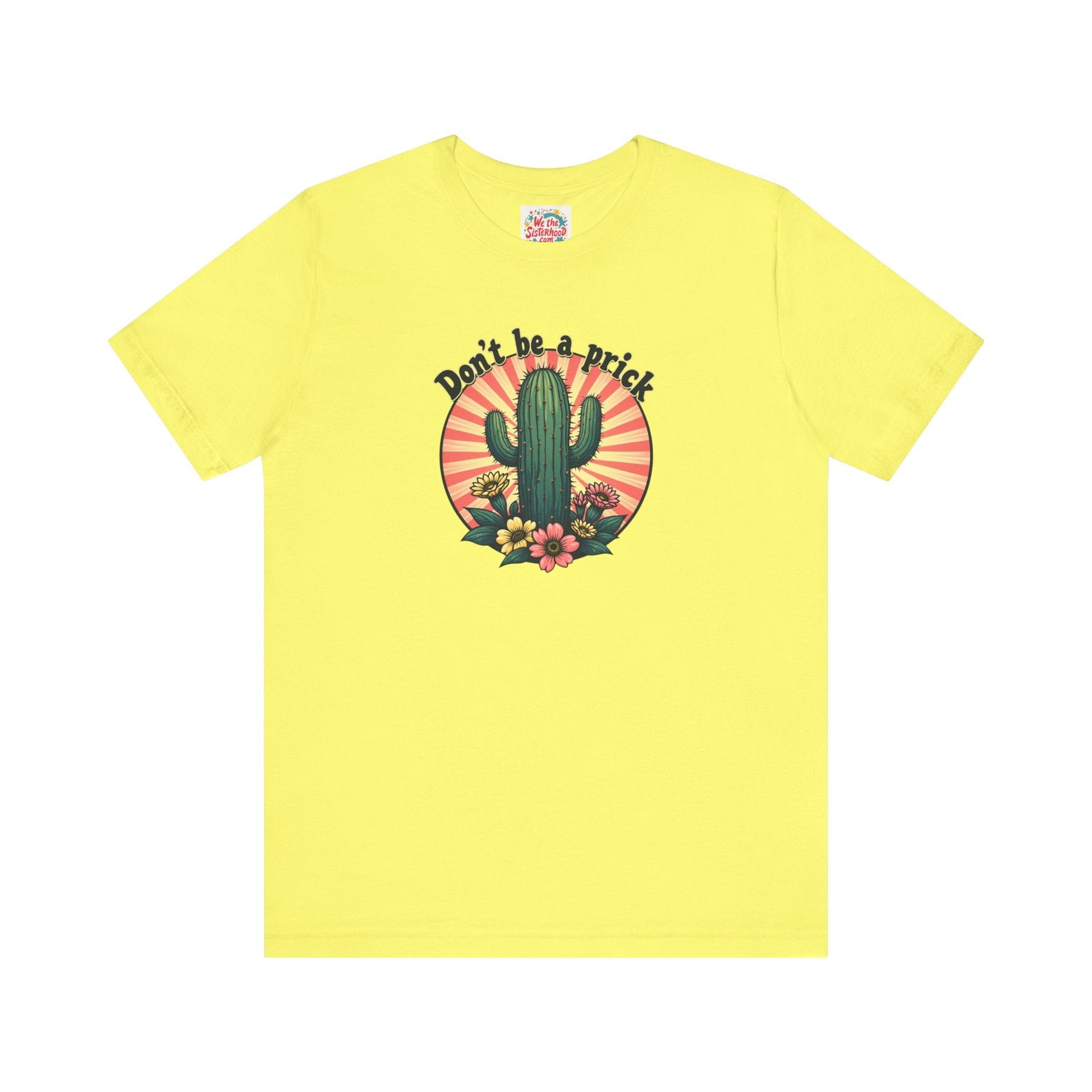 Don't be a Prick - Unisex Jersey Short Sleeve Tee