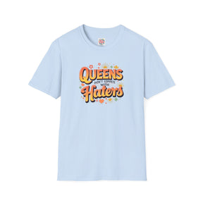 Queens don't compete with haters - Unisex Softstyle T-Shirt