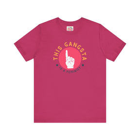 This Gangsta is a Feminist - Unisex Jersey Short Sleeve Tee