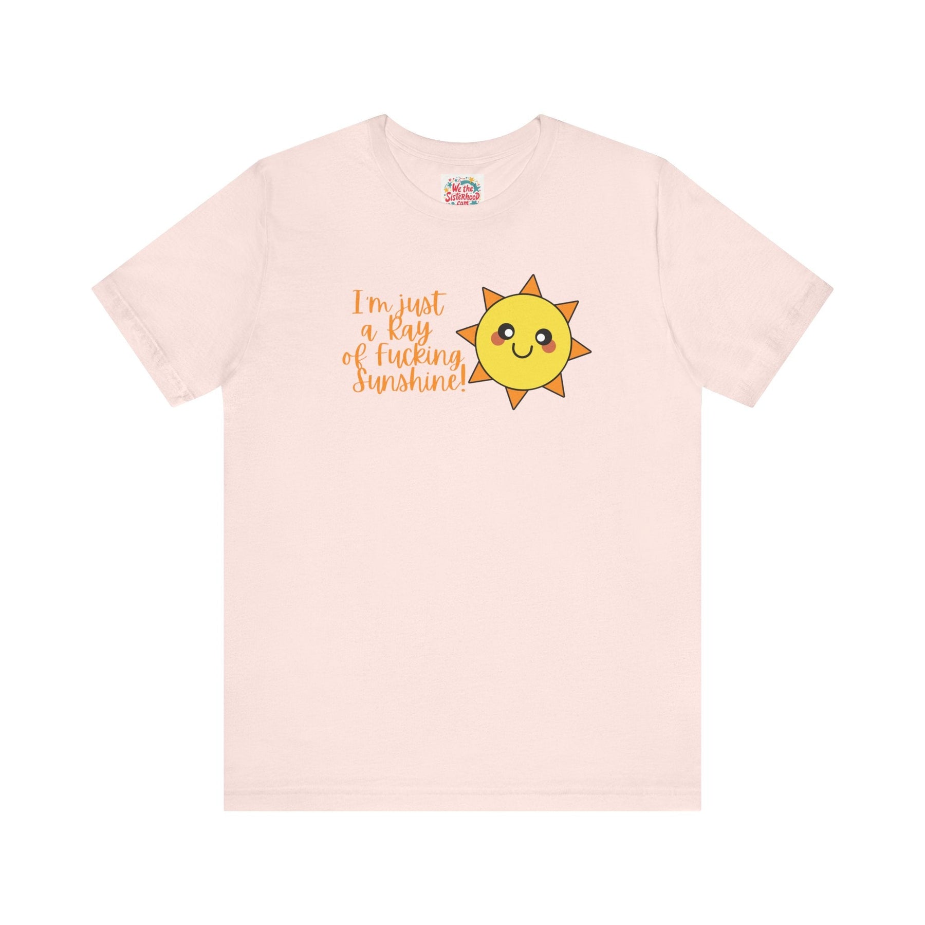 I'm just a ray of fucking sunshine - Unisex Jersey Short Sleeve Tee