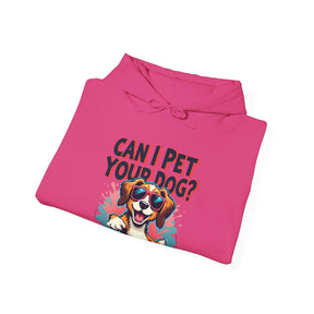 Can I pet your dog? - Unisex Heavy Blend™ Hooded Sweatshirt