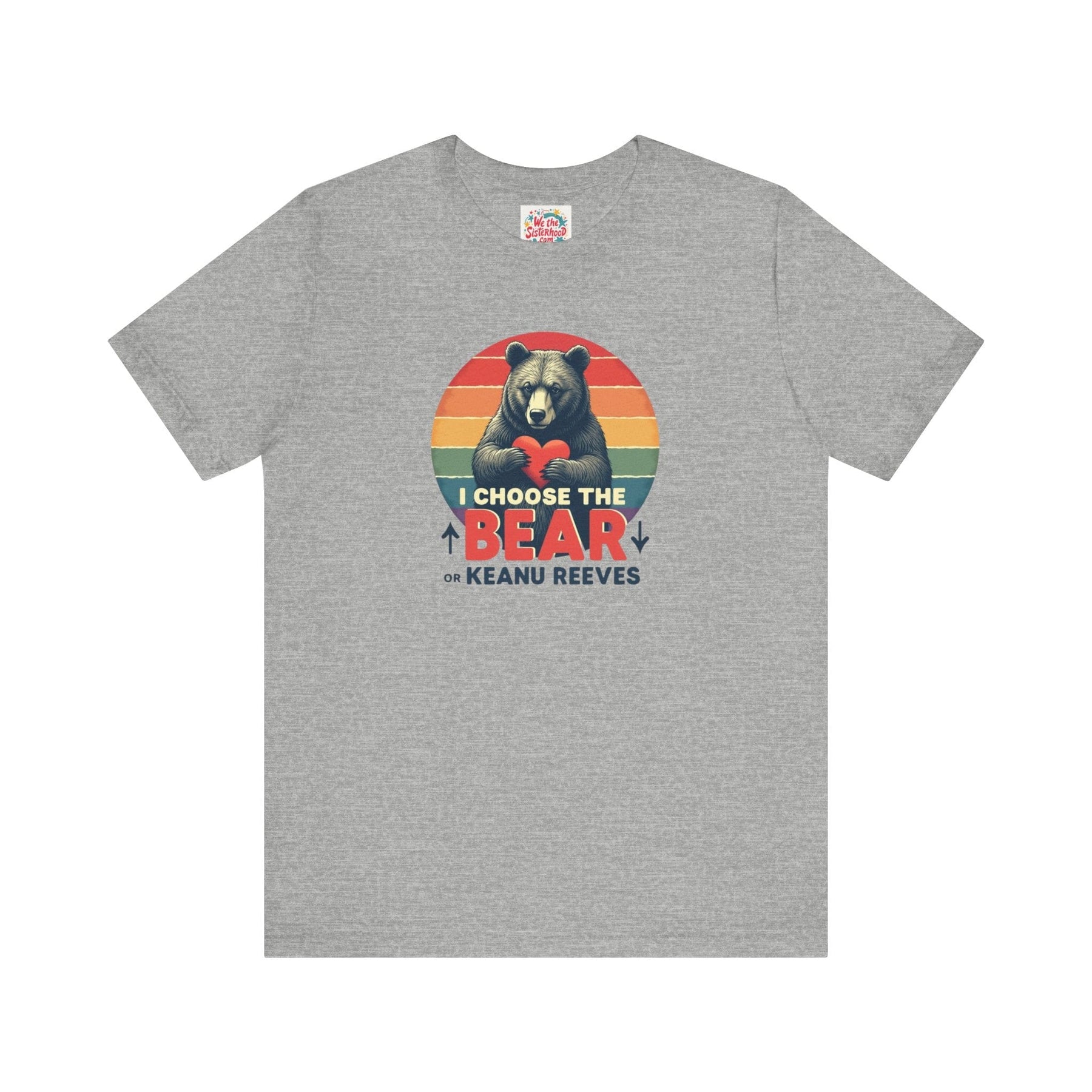 I choose the bear or Keanu - Unisex Jersey Short Sleeve Tee